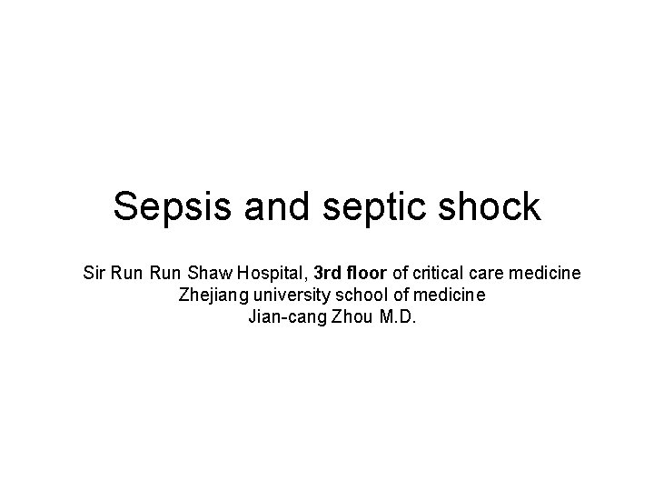 Sepsis and septic shock Sir Run Shaw Hospital, 3 rd floor of critical care