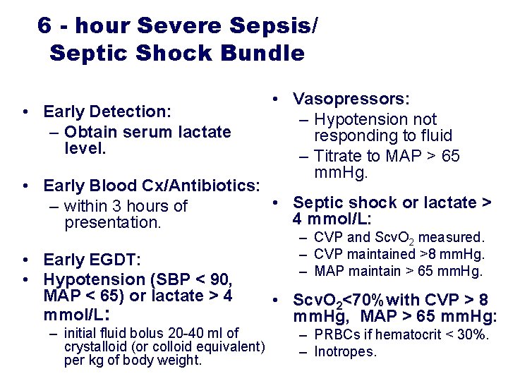 6 - hour Severe Sepsis/ Septic Shock Bundle • Early Detection: – Obtain serum