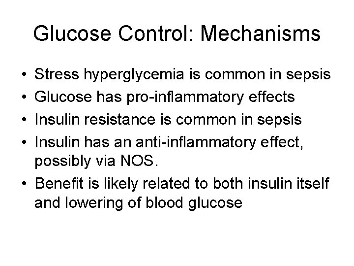 Glucose Control: Mechanisms • • Stress hyperglycemia is common in sepsis Glucose has pro-inflammatory