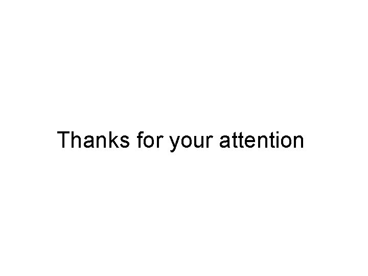 Thanks for your attention 