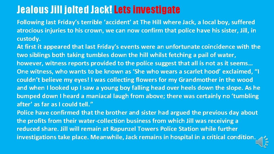 Jealous Jill jolted Jack! Lets investigate Following last Friday’s terrible ’accident’ at The Hill