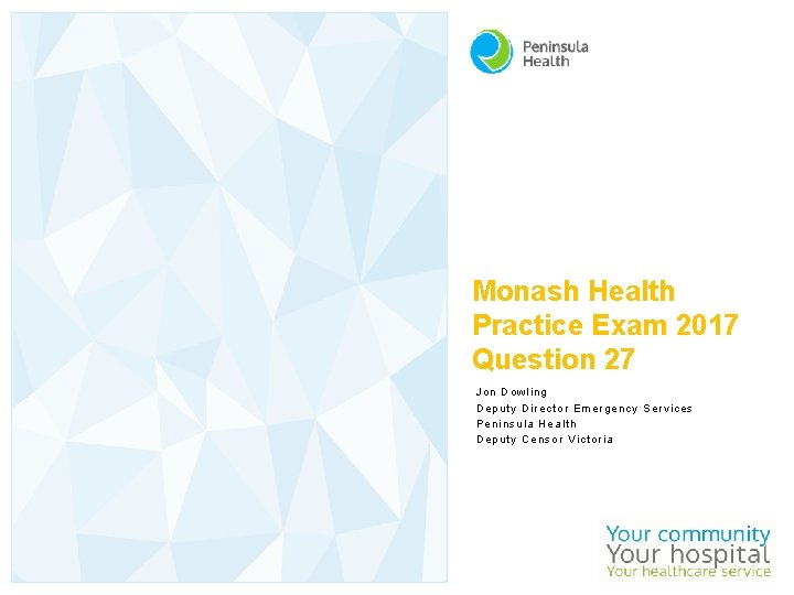 Monash Health Practice Exam 2017 Question 27 Jon Dowling Dep ut y D ir