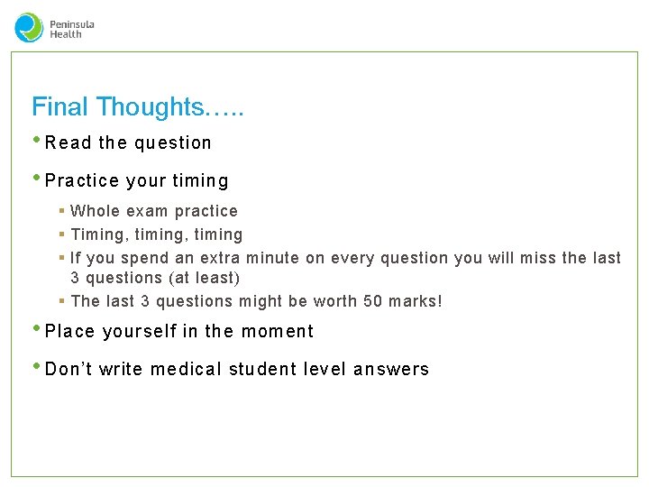 Final Thoughts…. . • Read the question • Practice your timing § Whole exam