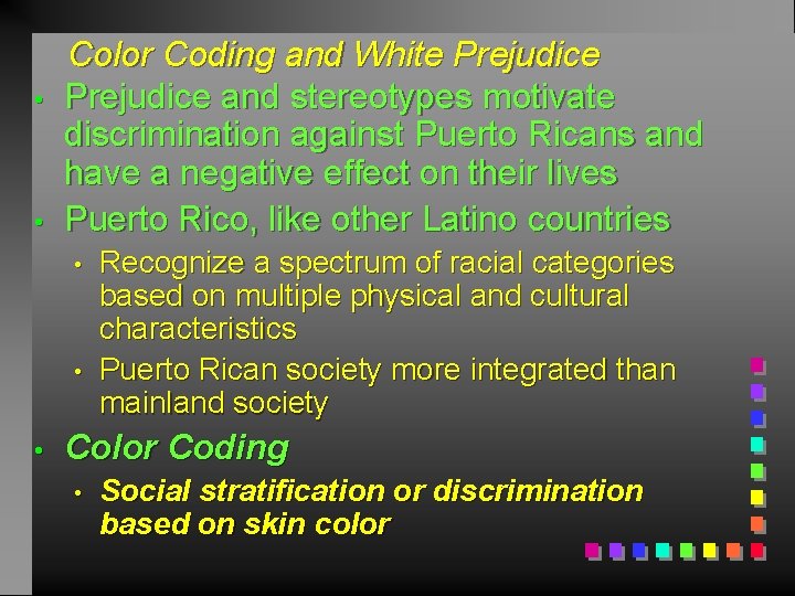  • • Color Coding and White Prejudice and stereotypes motivate discrimination against Puerto