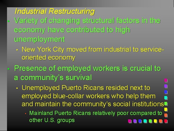  • Industrial Restructuring Variety of changing structural factors in the economy have contributed