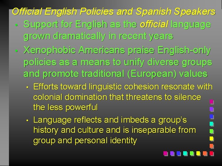 Official English Policies and Spanish Speakers • Support for English as the official language