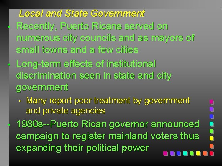  • • Local and State Government Recently, Puerto Ricans served on numerous city