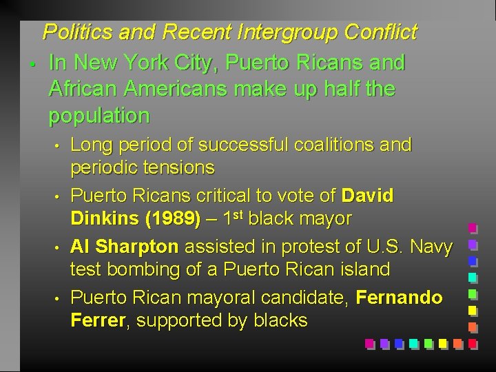 Politics and Recent Intergroup Conflict • In New York City, Puerto Ricans and African