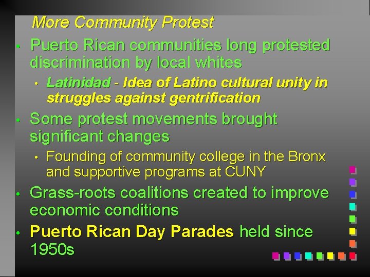  • More Community Protest Puerto Rican communities long protested discrimination by local whites