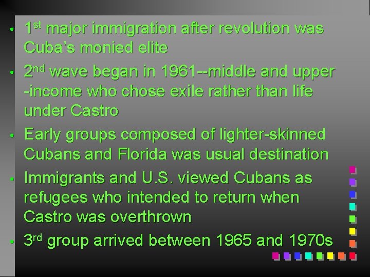  • • • 1 st major immigration after revolution was Cuba’s monied elite