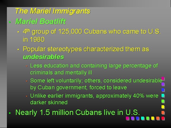  • The Mariel Immigrants Mariel Boatlift • • 4 th group of 125,