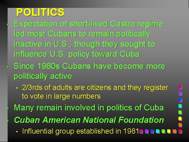 POLITICS • • Expectation of short-lived Castro regime led most Cubans to remain politically