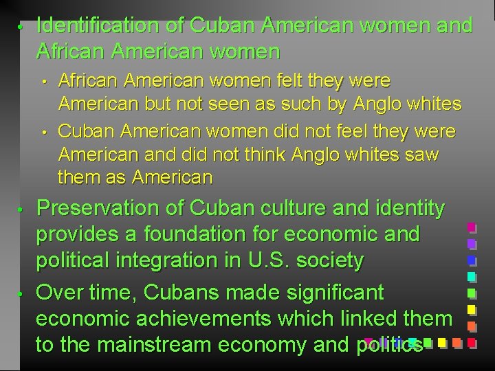  • Identification of Cuban American women and African American women • • African