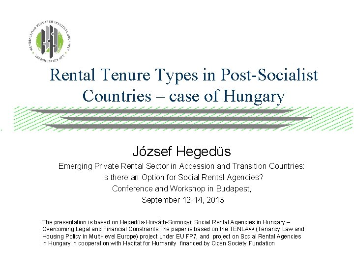 Rental Tenure Types in Post-Socialist Countries – case of Hungary József Hegedüs Emerging Private