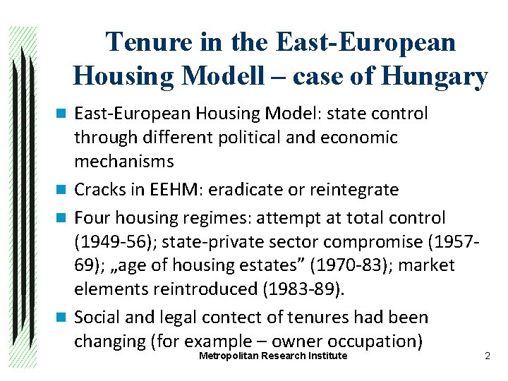 Tenure in the East-European Housing Modell – case of Hungary East-European Housing Model: state