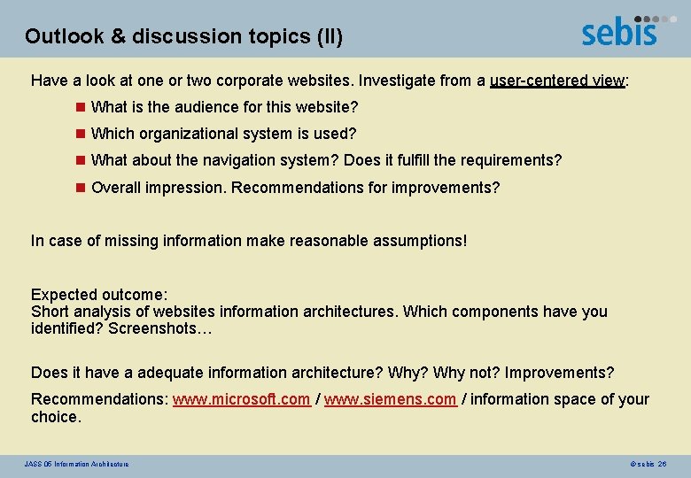 Outlook & discussion topics (II) Have a look at one or two corporate websites.