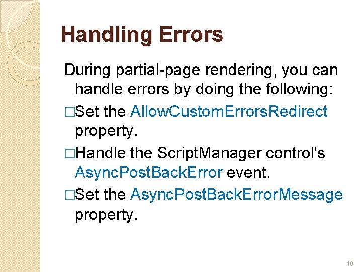 Handling Errors During partial-page rendering, you can handle errors by doing the following: �Set