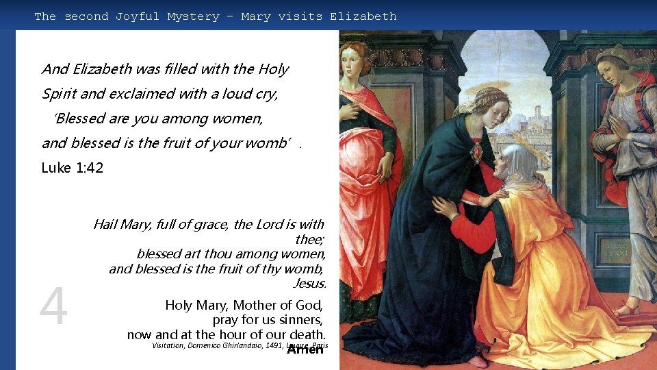 The second Joyful Mystery – Mary visits Elizabeth And Elizabeth was filled with the