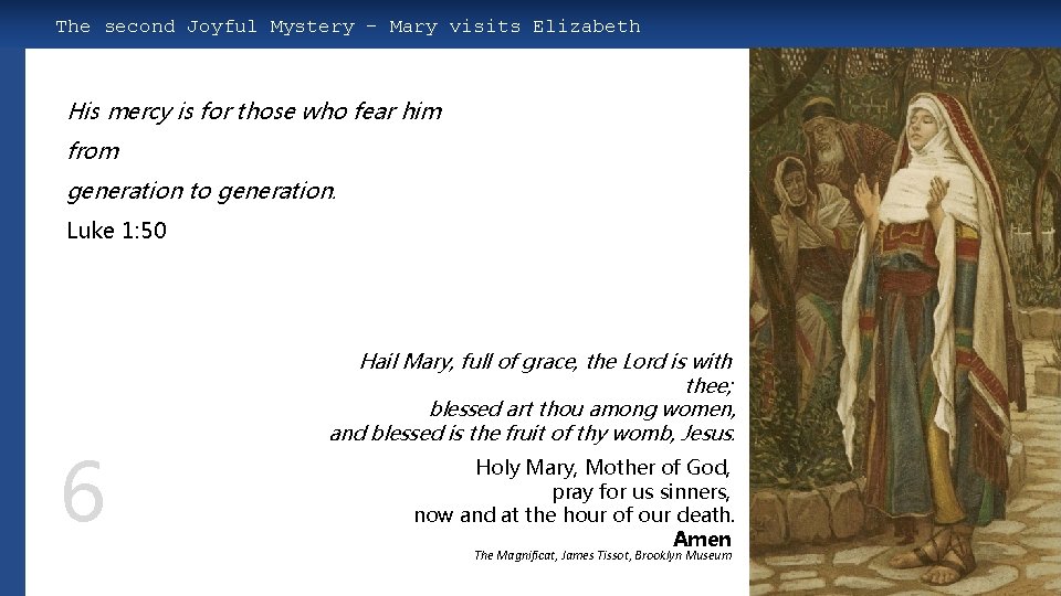 The second Joyful Mystery – Mary visits Elizabeth His mercy is for those who