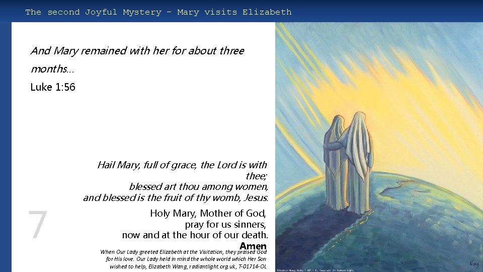 The second Joyful Mystery – Mary visits Elizabeth And Mary remained with her for