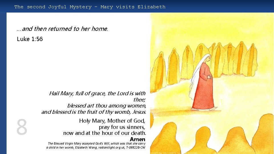 The second Joyful Mystery – Mary visits Elizabeth …and then returned to her home.