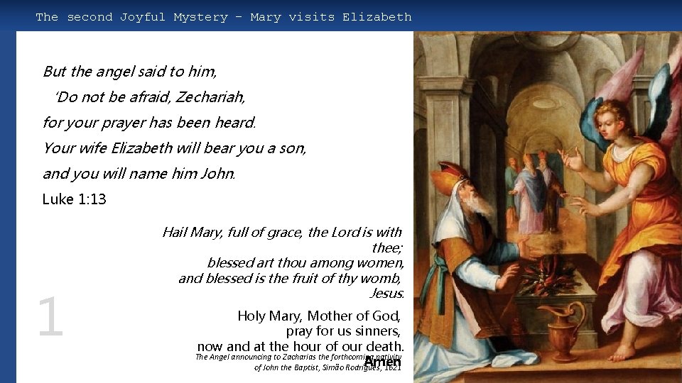 The second Joyful Mystery – Mary visits Elizabeth But the angel said to him,