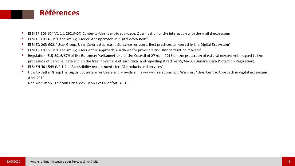 Références ▪ ▪ ▪ ▪ 18/05/2020 ETSI TR 103 604 V 1. 1. 1