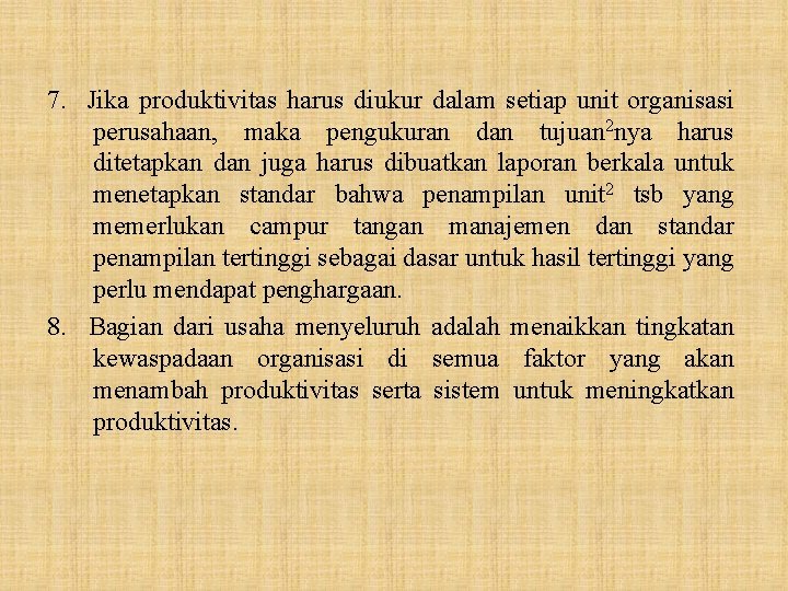 7. Jika produktivitas harus diukur dalam setiap unit organisasi perusahaan, maka pengukuran dan tujuan 7. Jika produktivitas harus diukur dalam setiap unit organisasi perusahaan, maka pengukuran dan tujuan