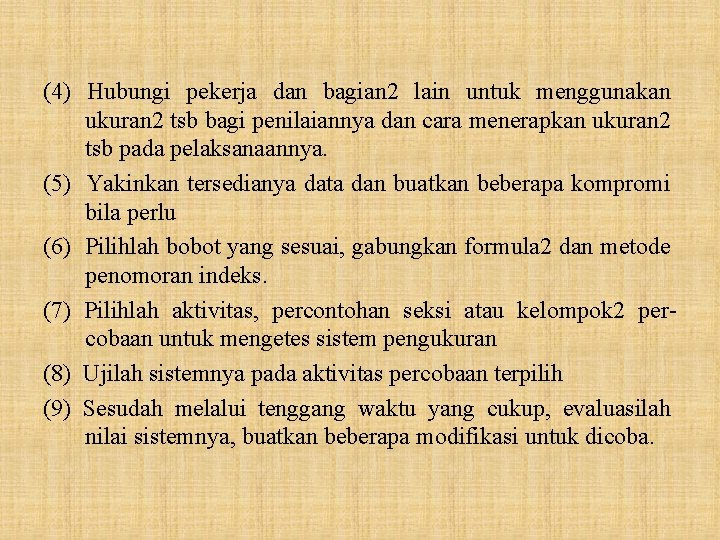 (4) Hubungi pekerja dan bagian 2 lain untuk menggunakan ukuran 2 tsb bagi penilaiannya