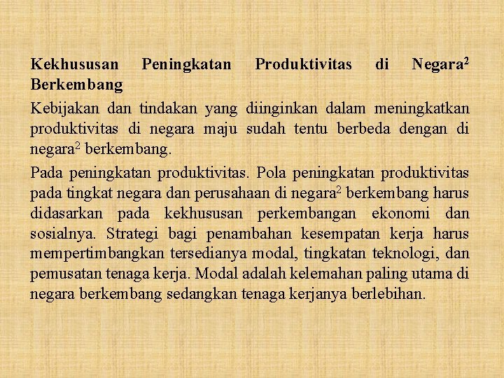 Kekhususan Peningkatan Produktivitas di Negara 2 Berkembang Kebijakan dan tindakan yang diinginkan dalam meningkatkan