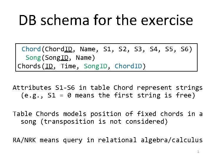 DB schema for the exercise Chord(Chord. ID, Name, S 1, S 2, S 3,