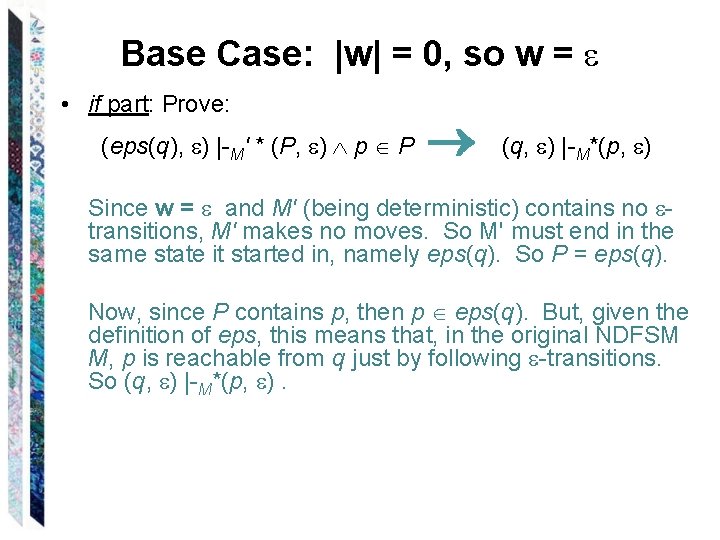 Base Case: |w| = 0, so w = • if part: Prove: (eps(q), )