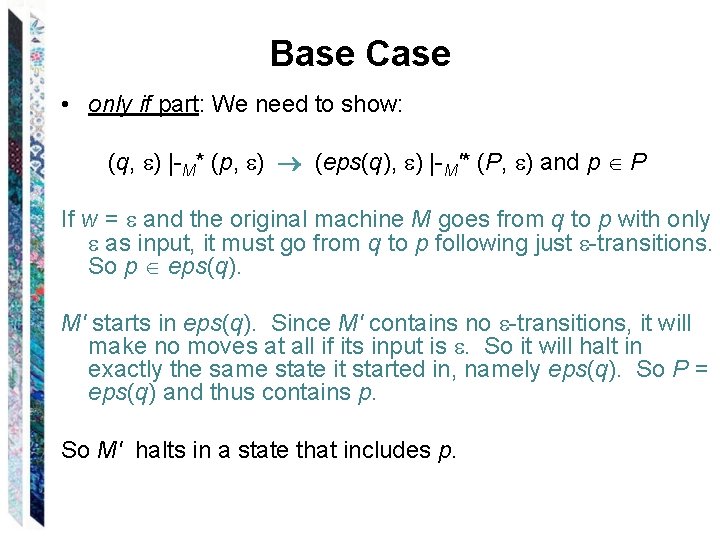 Base Case • only if part: We need to show: (q, ) |-M* (p,