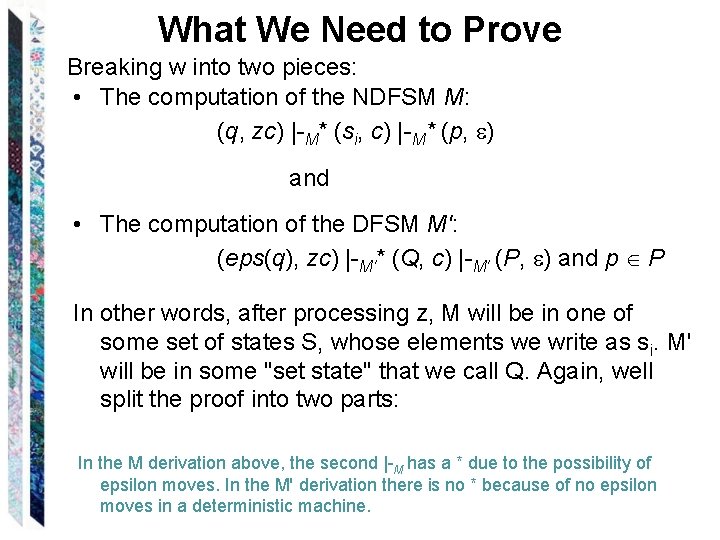 What We Need to Prove Breaking w into two pieces: • The computation of