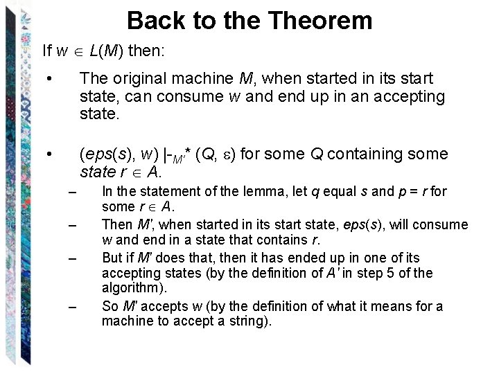 Back to the Theorem If w L(M) then: • The original machine M, when
