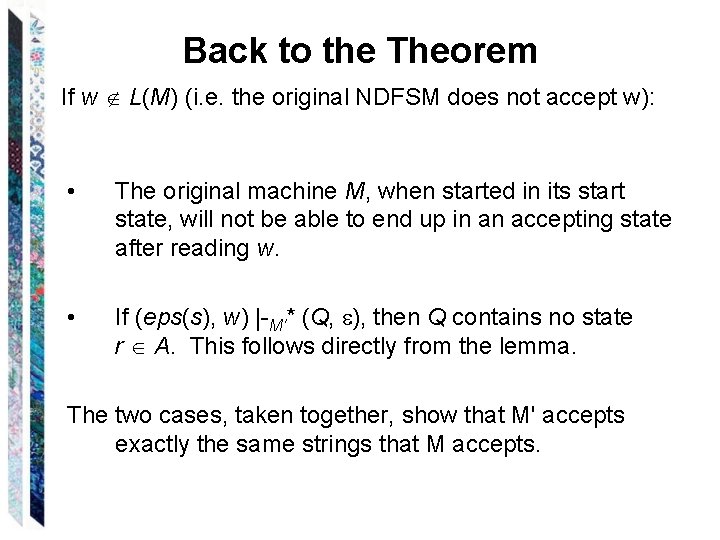 Back to the Theorem If w L(M) (i. e. the original NDFSM does not