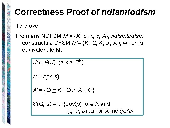 Correctness Proof of ndfsmtodfsm To prove: From any NDFSM M = (K, , ,