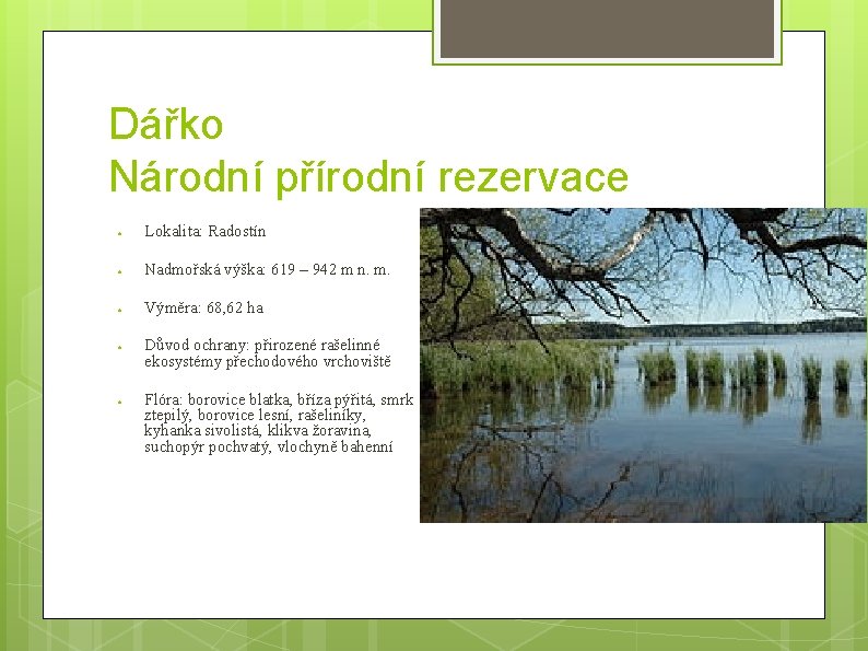 Dářko Národní přírodní rezervace ● Lokalita: Radostín ● Nadmořská výška: 619 – 942 m