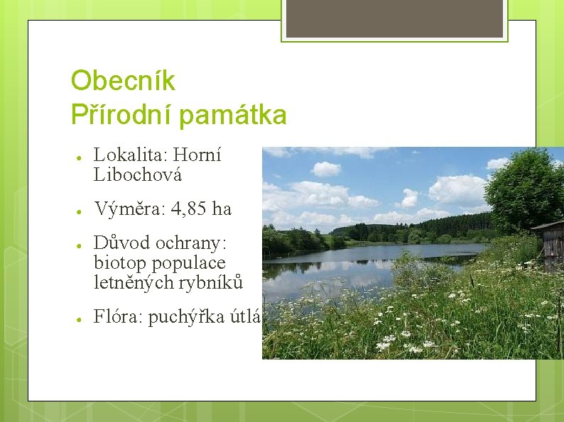 Obecník Přírodní památka ● ● Lokalita: Horní Libochová Výměra: 4, 85 ha Důvod ochrany: