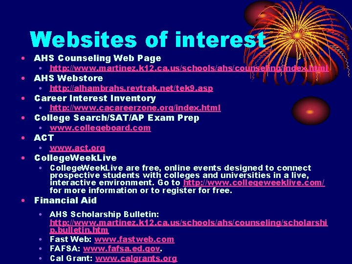 Websites of interest • AHS Counseling Web Page • http: //www. martinez. k 12.