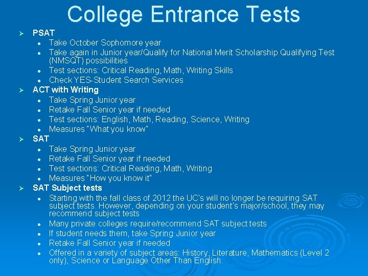 College Entrance Tests PSAT l Take October Sophomore year l Take again in Junior
