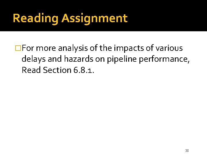 Reading Assignment �For more analysis of the impacts of various delays and hazards on