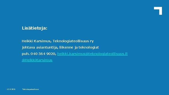 Lisätietoja: Heikki Karsimus, Teknologiateollisuus ry johtava asiantuntija, liikenne ja teknologiat puh. 040 564 9020,