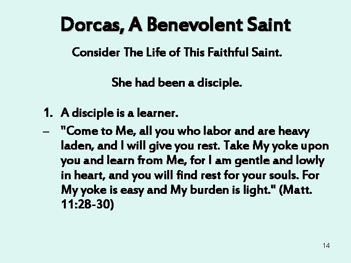 Dorcas, A Benevolent Saint Consider The Life of This Faithful Saint. She had been Dorcas, A Benevolent Saint Consider The Life of This Faithful Saint. She had been