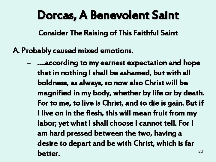 Dorcas, A Benevolent Saint Consider The Raising of This Faithful Saint A. Probably caused Dorcas, A Benevolent Saint Consider The Raising of This Faithful Saint A. Probably caused