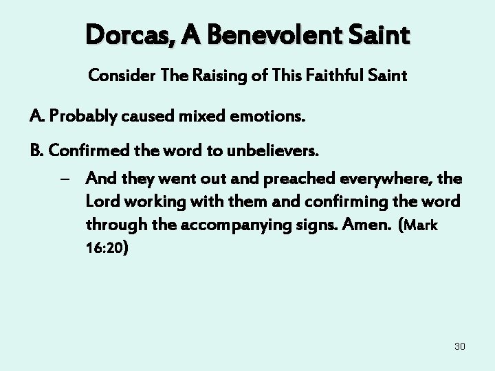Dorcas, A Benevolent Saint Consider The Raising of This Faithful Saint A. Probably caused Dorcas, A Benevolent Saint Consider The Raising of This Faithful Saint A. Probably caused