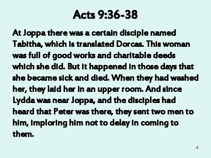 Acts 9: 36 -38 At Joppa there was a certain disciple named Tabitha, which Acts 9: 36 -38 At Joppa there was a certain disciple named Tabitha, which
