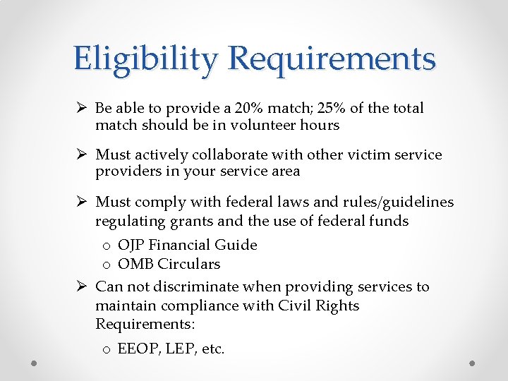 Eligibility Requirements Ø Be able to provide a 20% match; 25% of the total