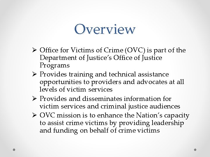 Overview Ø Office for Victims of Crime (OVC) is part of the Department of