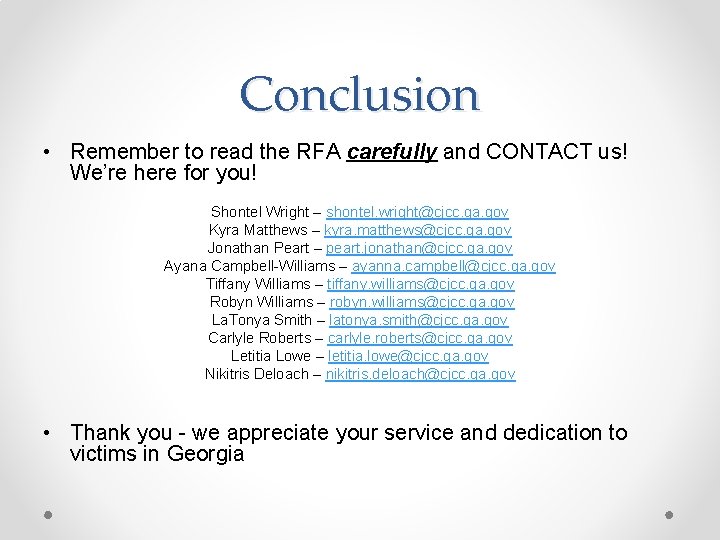 Conclusion • Remember to read the RFA carefully and CONTACT us! We’re here for